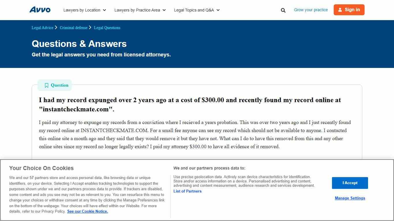 I had my record expunged over 2 years ago at a cost of $300.00 and recently found my record online at "instantcheckmate.com". - Legal Answers